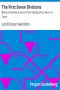 [Gutenberg 39158] • The First Seven Divisions / Being a Detailed Account of the Fighting from Mons to Ypres